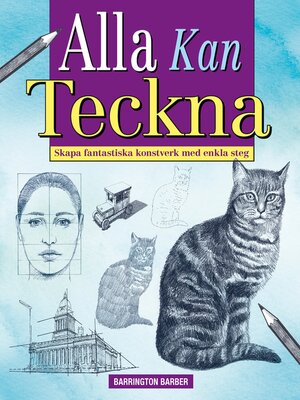 cover image of Alla kan Teckna: Skapa fantastiska konstverk med enkla steg